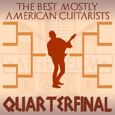 Best (mostly) American & European Guitarists - Quarterfinals