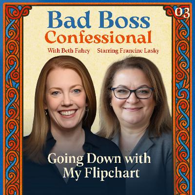 03: Going Down with My Flipchart