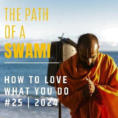 Ep. 25 How To Love What You Do Ep. 25 How To Love What You Do