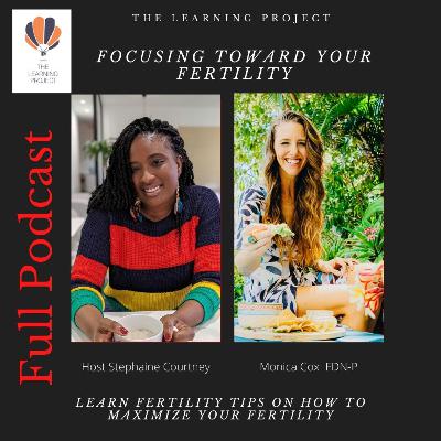 Focusing Toward Your Fertility with Monica Cox