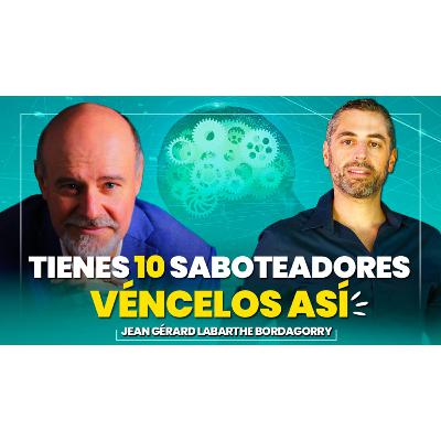 #163 - Tienes 10 Saboteadores, Véncelos Así