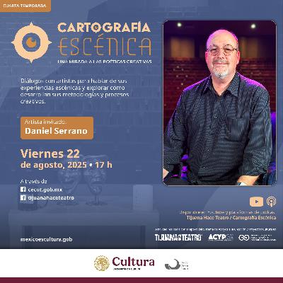 Cartografía Escénica: Daniel Serrano