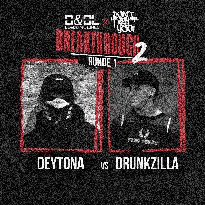 Breakthrough 2 // Runde 1 // Deytona vs Drunkzilla