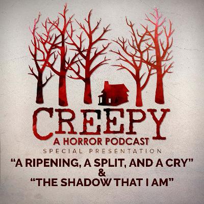 A Ripening, A Split, and a Cry & The Shadow That I Am A Ripening, A Split, and a Cry & The Shadow That I Am