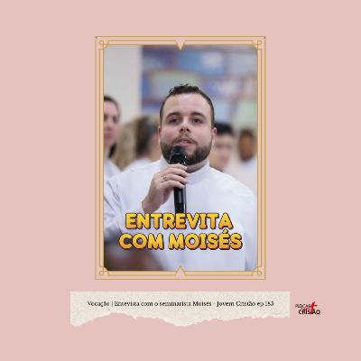 Vocação | Entevista com o seminarista Moisés - Jovem Cristão ep.185