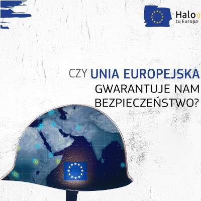 Czy Unia Europejska gwarantuje nam bezpieczeństwo? | HALO, TU EUROPA 3.