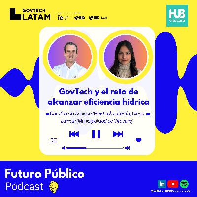 GovTech y el reto de alcanzar eficiencia hídrica