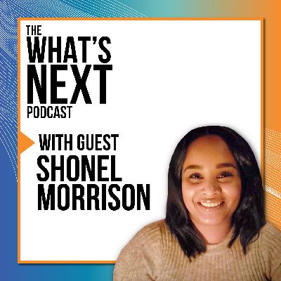 What's Next With Shonel Morrison