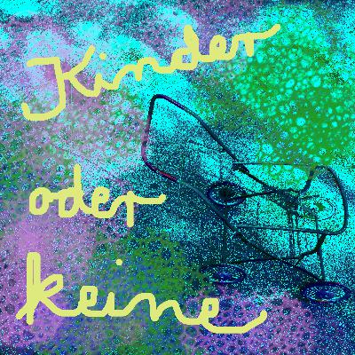 Folge 15: Kinder oder keine mit Rita