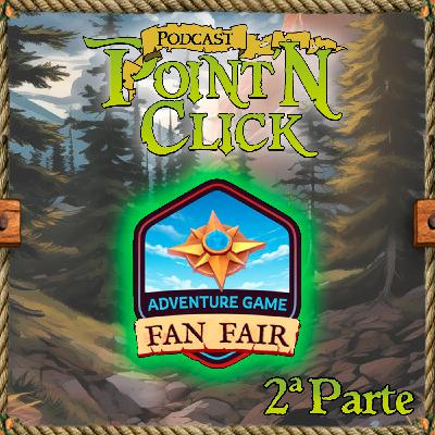 PNC Especial - Adventure Game Fan Fair - Parte 2