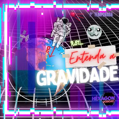 GRAVIDADE (História, desenvolvimento e evolução da teoria) GRAVIDADE (História, desenvolvimento e evolução da teoria)