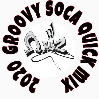 2020 Groovy Soca QuickMix DJOHMz