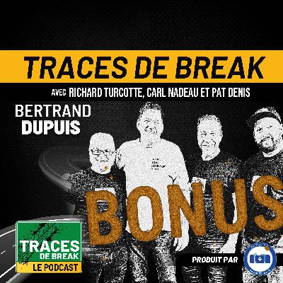 Bertrand Dupuis en Bonus! - Traces De Break - S02É20.5