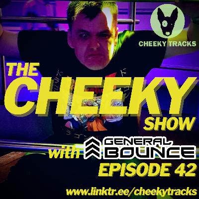 The Cheeky Show with General Bounce #42: July 2025
