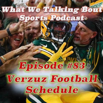Episode #84 - Verzuz Football Schedule