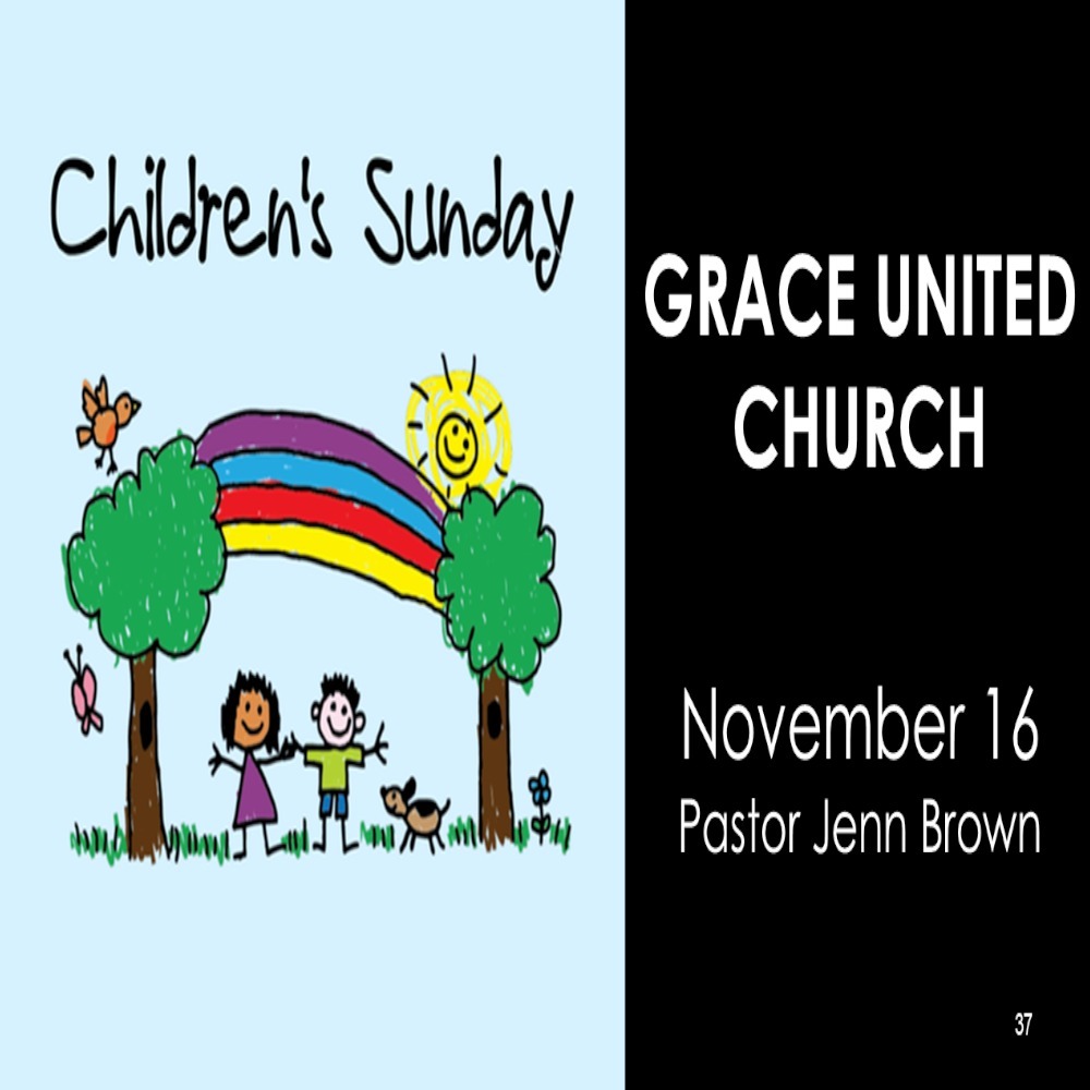 November 16th, 2025 - Children's Sunday November 16th, 2025 - Children's Sunday