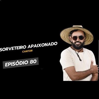 Ep 80. Sorveteiro Apaixonado Ep 80. Sorveteiro Apaixonado