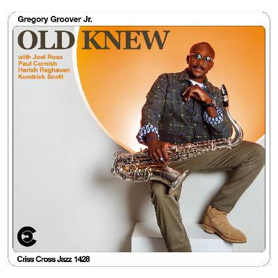 Gregory Groover Jr. • Old Knew © 2025 Criss Cross Jazz #contemporaryjazz Gregory Groover Jr. • Old Knew © 2025 Criss Cross Jazz #contemporaryjazz