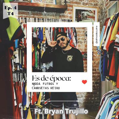 Temporada 4 / Episodio 4 - Es de época: Moda, futbol y camisetas retro.