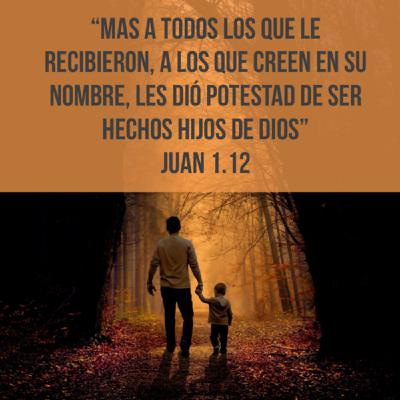 Reflexiones (Episodio 20) ¡Llámalo papá! [Juan 1.9-12]