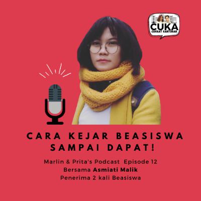 Episode 12 : Asmiati Malik - Cara Kejar Beasiswa Sampai Dapat