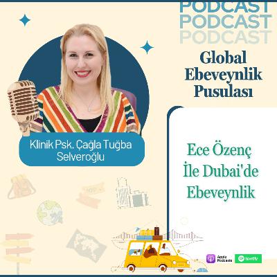 Ece Özenç: Dubai’de Ebeveynlik | Expat Parenting & Cultural Diversity | E012 Ece Özenç: Dubai’de Ebeveynlik | Expat Parenting & Cultural Diversity | E012