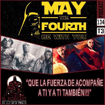 Podcast de los SuperAmigos 134 "QUE LA FUERZA LOS ACOMPAÑE... A TI, A TI Y A TI TAMBIÉN!!!"