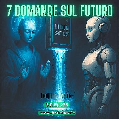 S.11 Ep.235 - 7 domande sul futuro