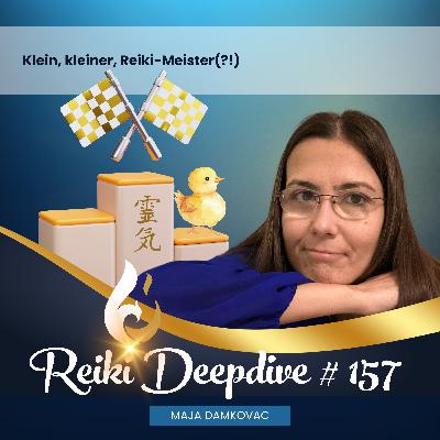 Klein, kleiner, Reiki-Meister(?!) #157