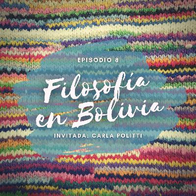 Episodio 8 - Filosofía en Bolivia