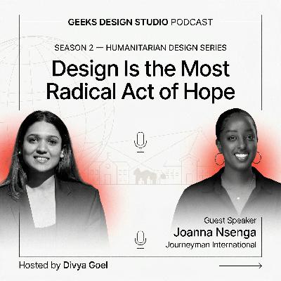 S02 Episode 01- Design Is the Most Radical Act of Hope