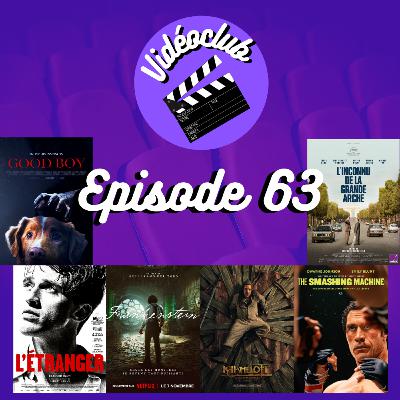 Ep.63 - Vidéoclub (Frankenstein, Kaamelott, L'étranger, Good boy, The Smashing machine, L'inconnu de la Grande Arche & le GIFF 2025) Ep.63 - Vidéoclub (Frankenstein, Kaamelott, L'étranger, Good boy, The Smashing machine, L'inconnu de la Grande Arche & le GIFF 2025)