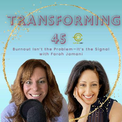 Burnout Isn’t the Problem—It’s the Signal with Farah Jamani