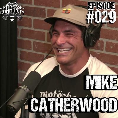 Episode #29 - Mike Catherwood Episode #29 - Mike Catherwood
