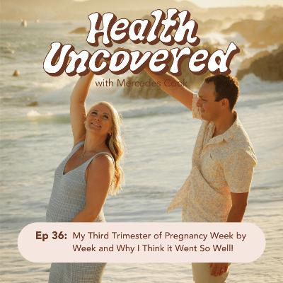 36. My Third Trimester of Pregnancy Week by Week and Why I Think it Went So Well! 36. My Third Trimester of Pregnancy Week by Week and Why I Think it Went So Well!