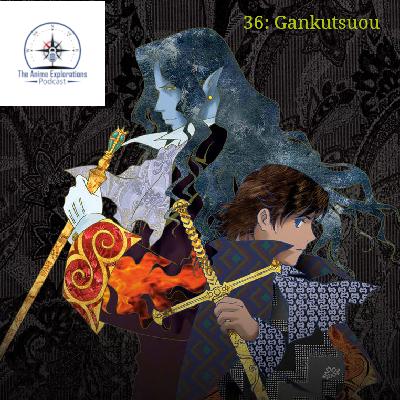 Episode 36: Gankutsuou