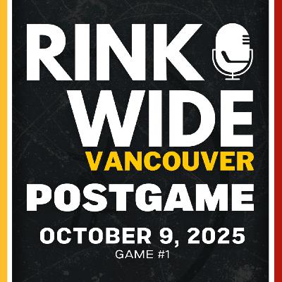 RINK WIDE POST-GAME: Vancouver Canucks vs Calgary Flames | Game #1 - Oct. 9, 2025