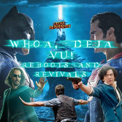 Whoa, Deja Vu! Reboots and Revivals
