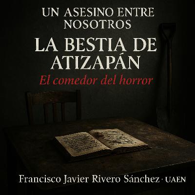 EPISODIO 15.- LA BESTIA DE ATIZAPAN.- Un carnicero en casa EPISODIO 15.- LA BESTIA DE ATIZAPAN.- Un carnicero en casa