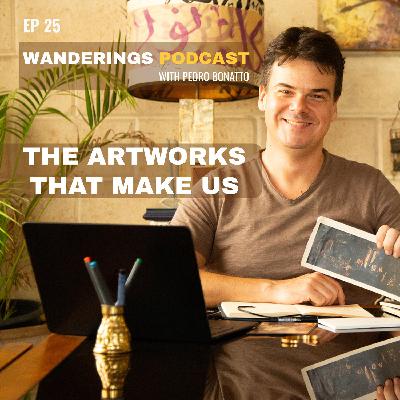 Ep. 25: The Artworks that Make Us
