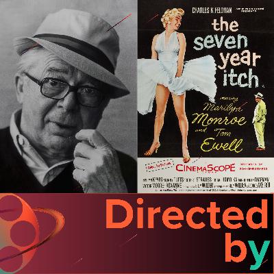 The Seven Year Itch - Directed by... Billy Wilder, Episode 12