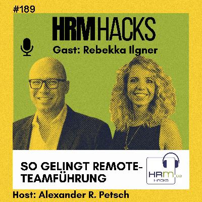 #189 Remote-Teamführung mit Rebakka Ilgner #189 Remote-Teamführung mit Rebakka Ilgner