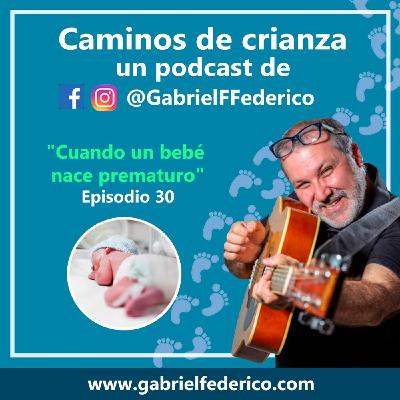 30 - Cuando un bebé nace prematuro - Gabriel F. Federico