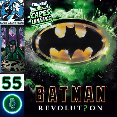 The New Capes & Lunatics Ep #55 (LGY #410): Batman Revolution with John Jackson Miller