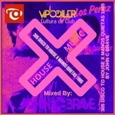 305 DISCO TO HOUSE X MANOS QUIETAS 1985 BY JOHN C BRAVE SZONA DJ 20 09 2025