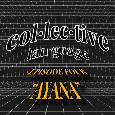 Collective Language: Ayana