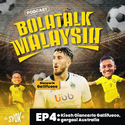 Kisah Giancarlo Gallifuoco, gergasi Australia | BolaTalk Malaysia S1EP04