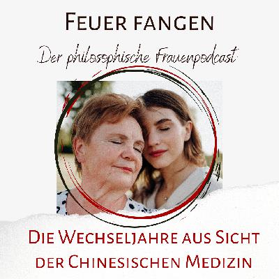 Wechseljahre aus Sicht der Chinesischen Medizin