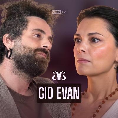 Dentro la Vita di GIO EVAN: “Come sono diventato uno SCIAMANO"
