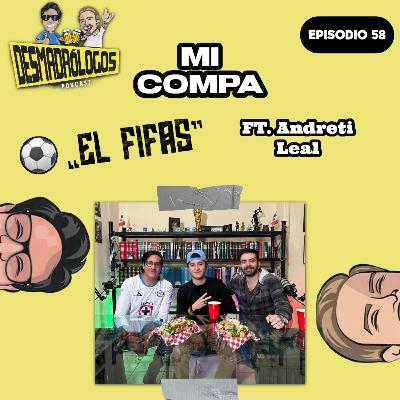 MI COMPA EL FIFAS FT. ANDRETI LEAL